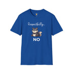 Respectfully... NO T-Shirt