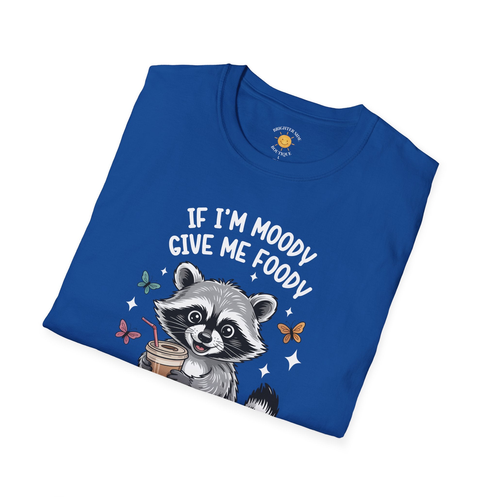 If I'm Moody T-Shirt