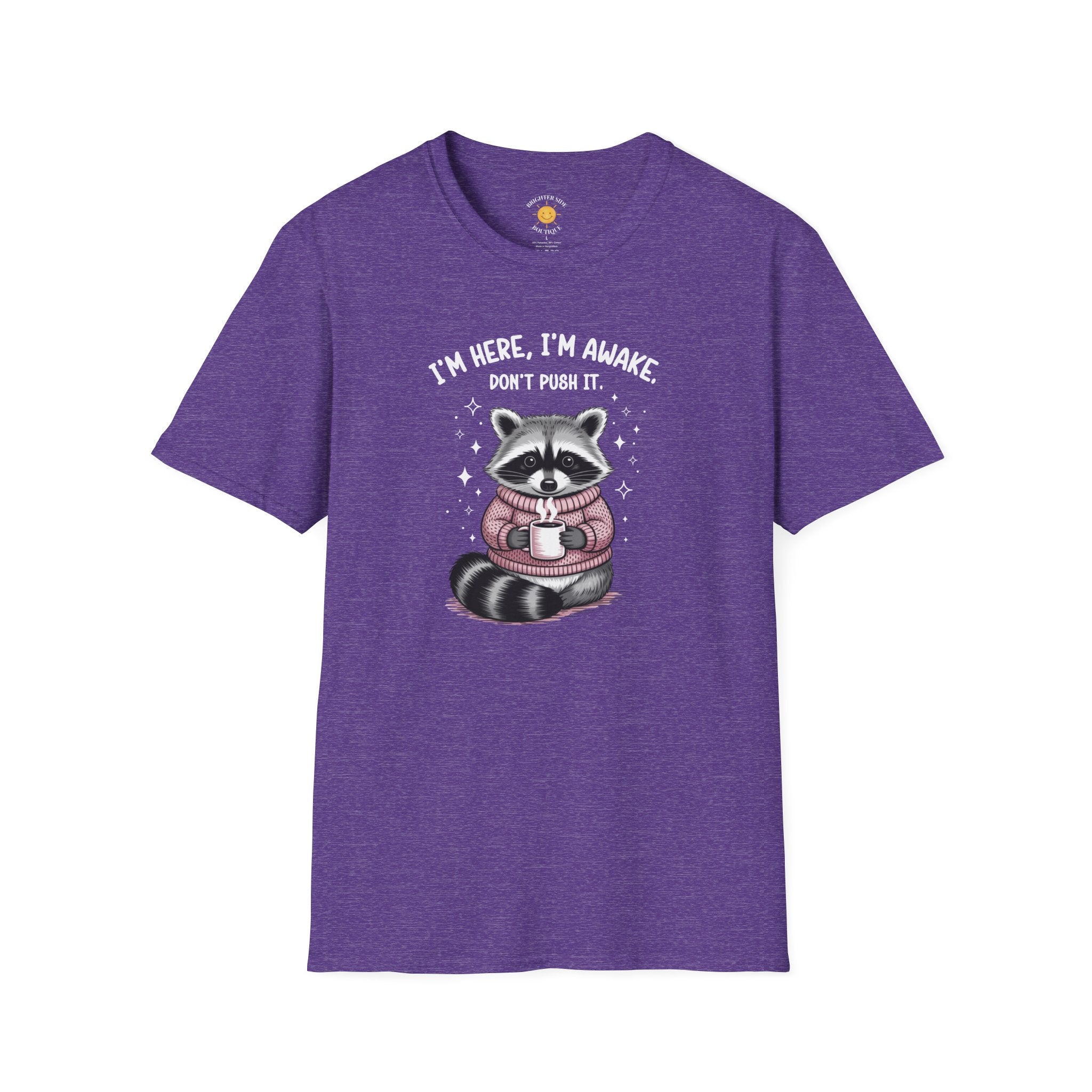 I'm Here, I'm Awake T-Shirt