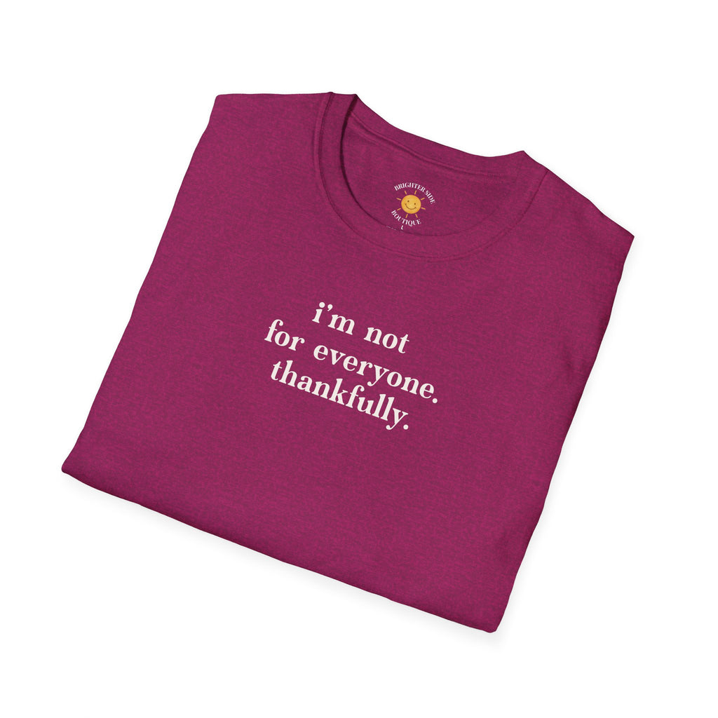 I'm Not For Everyone T-Shirt