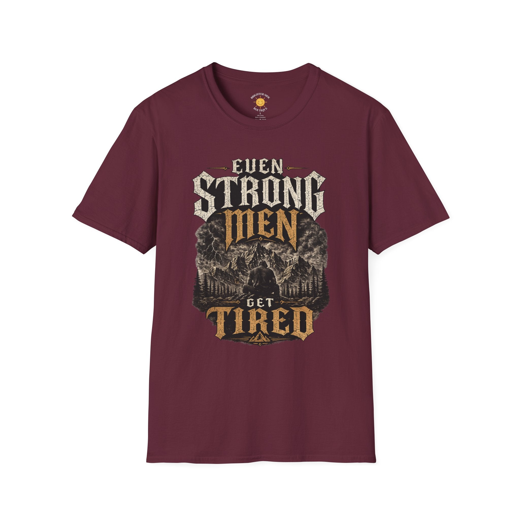 Even Strong Men Get Tired T-Shirt