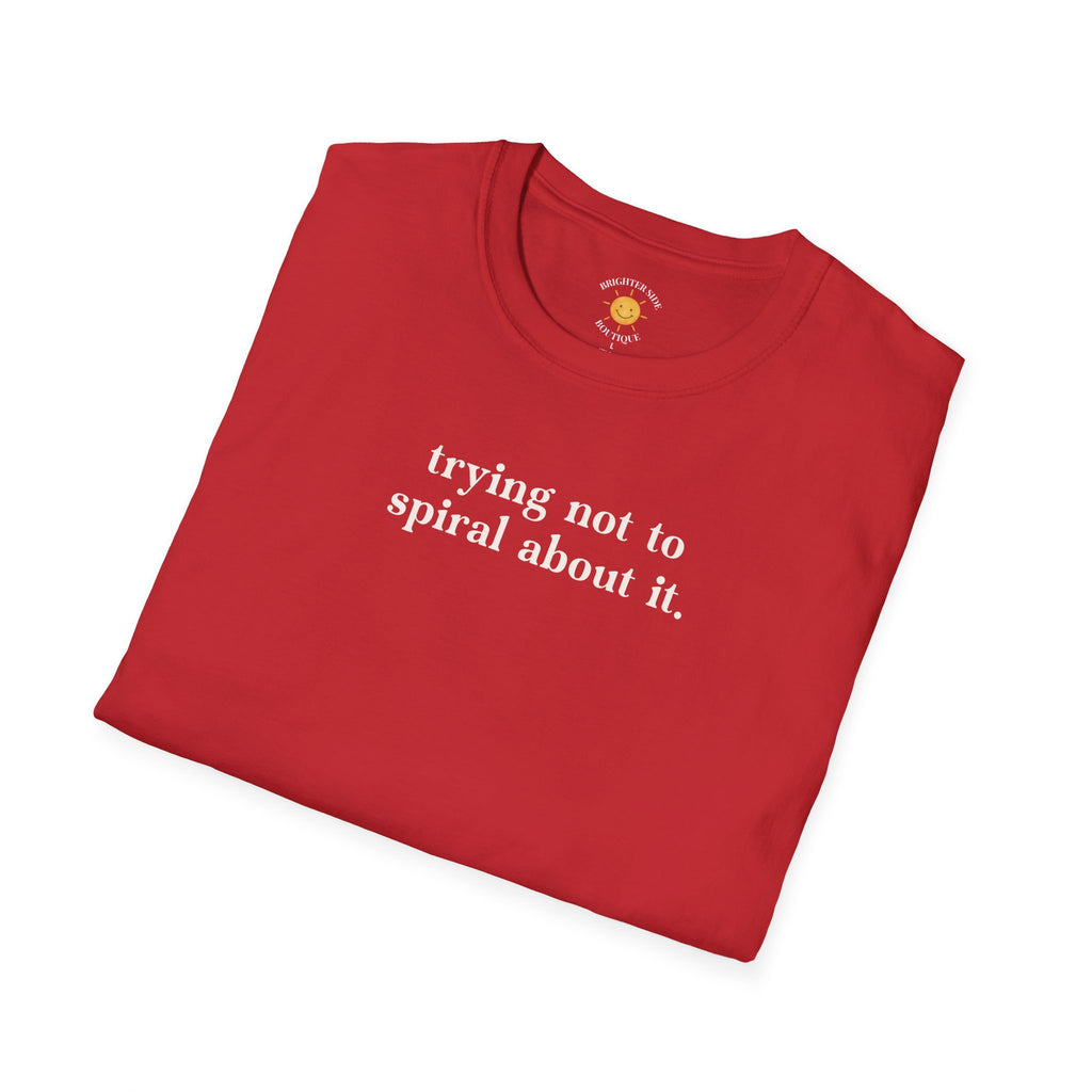 Trying Not To Spiral T-Shirt