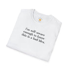 This Is A Bad Idea T-Shirt