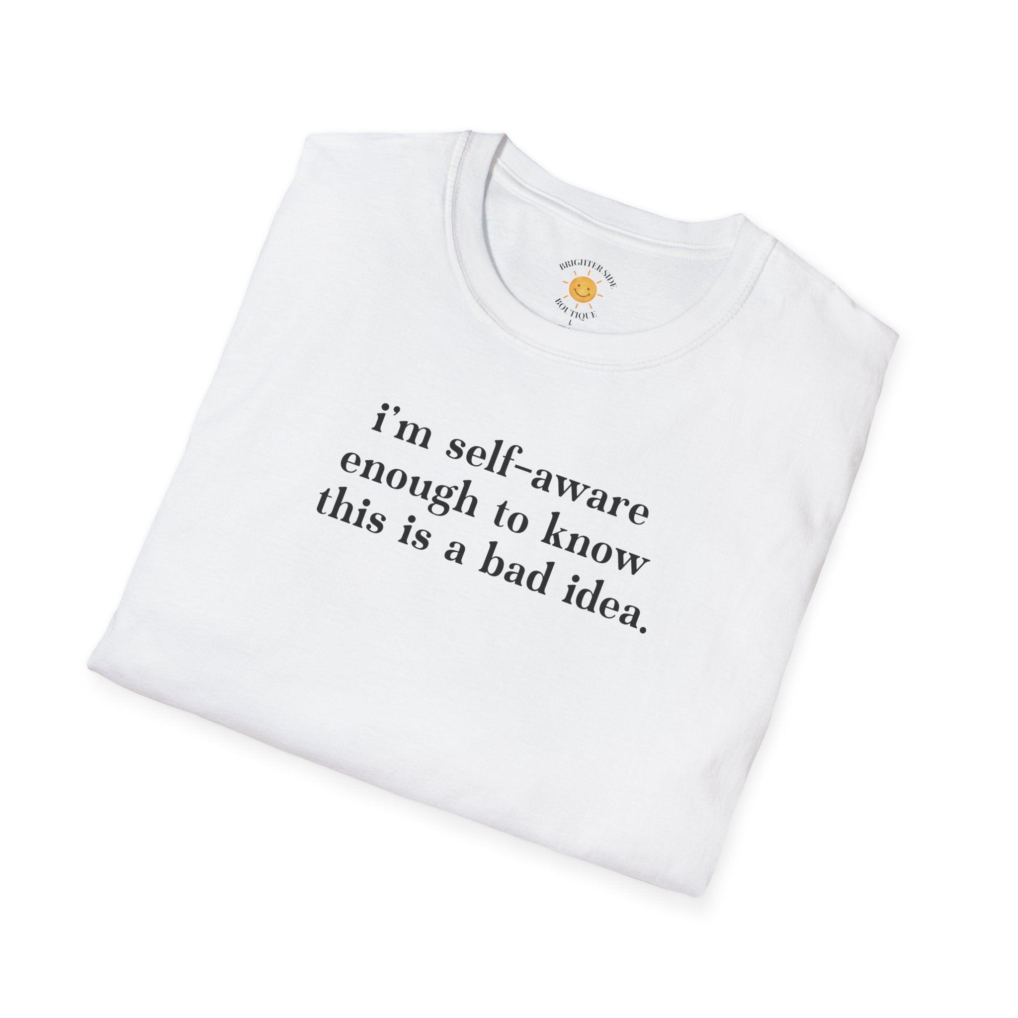 This Is A Bad Idea T-Shirt