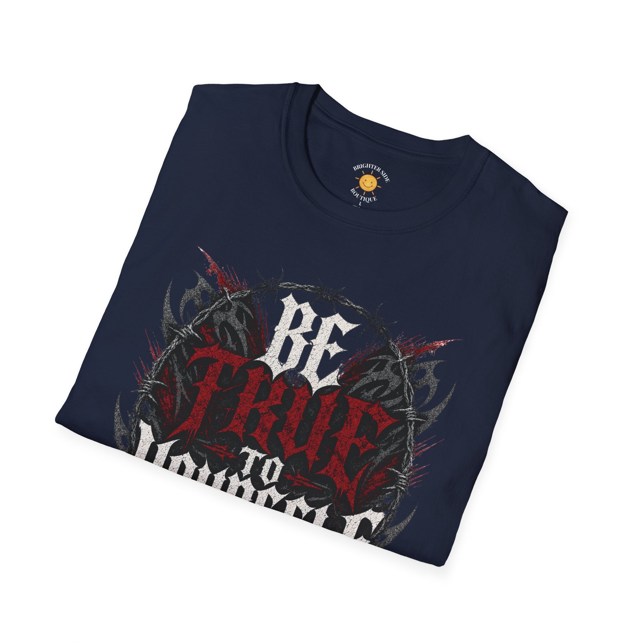 Be True To Yourself T-Shirt