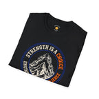 Strength Is A Choice T-Shirt