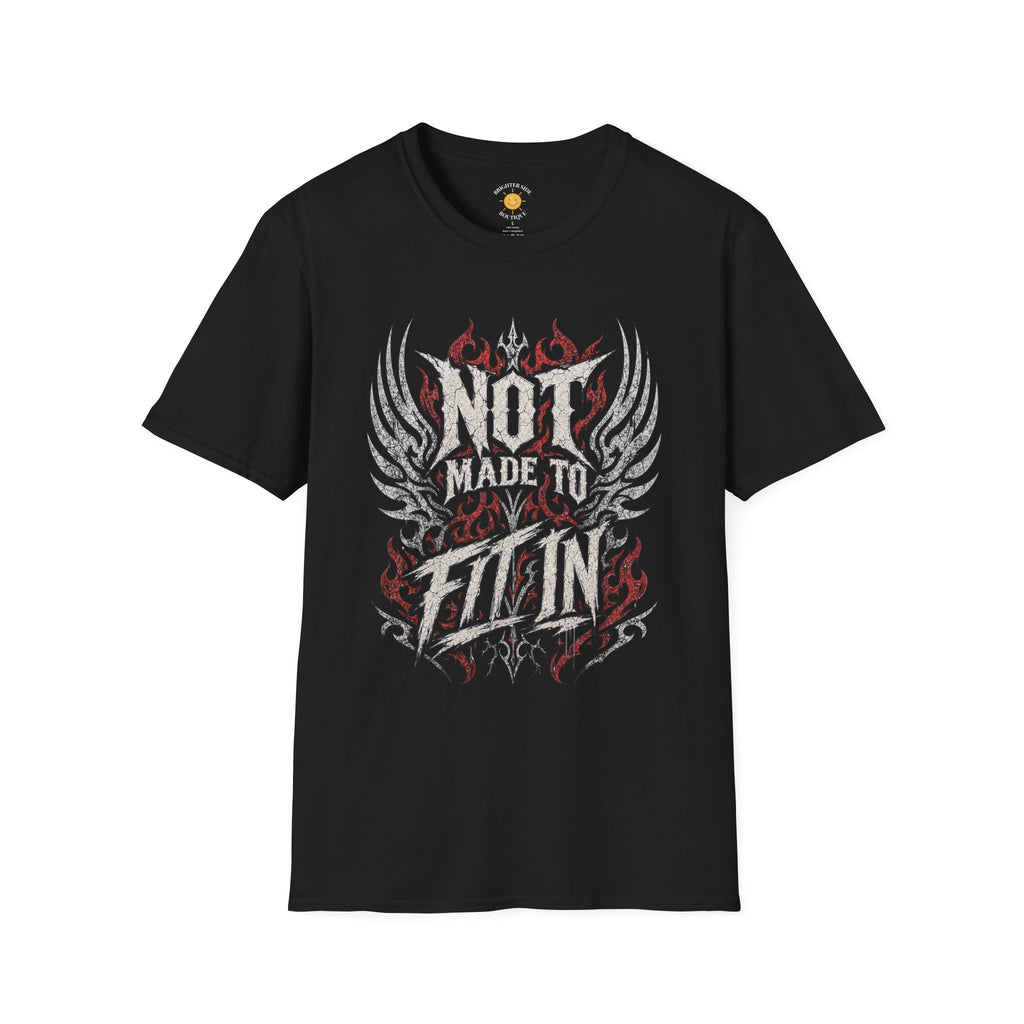Not Made To Fit In T-Shirt