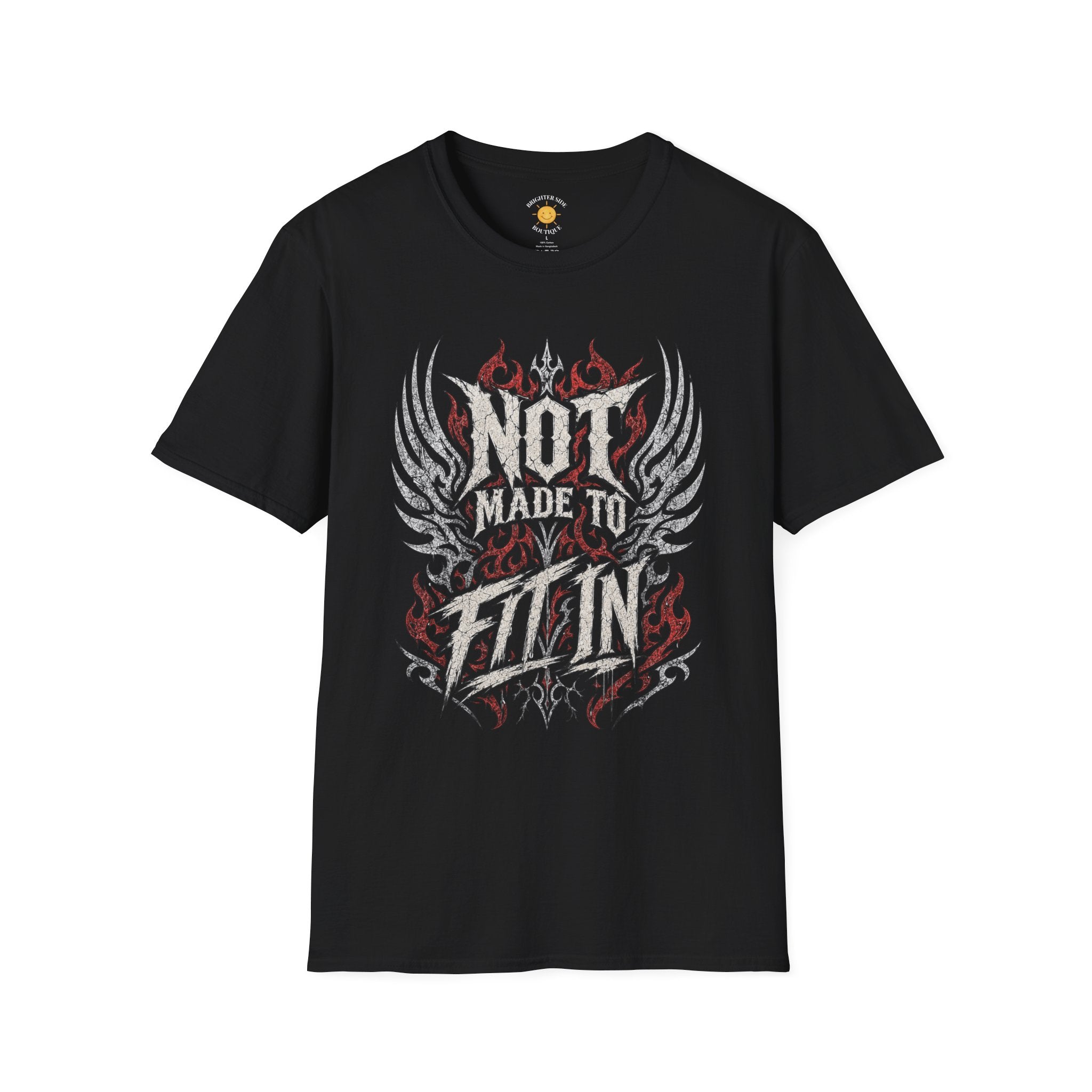 Not Made To Fit In T-Shirt
