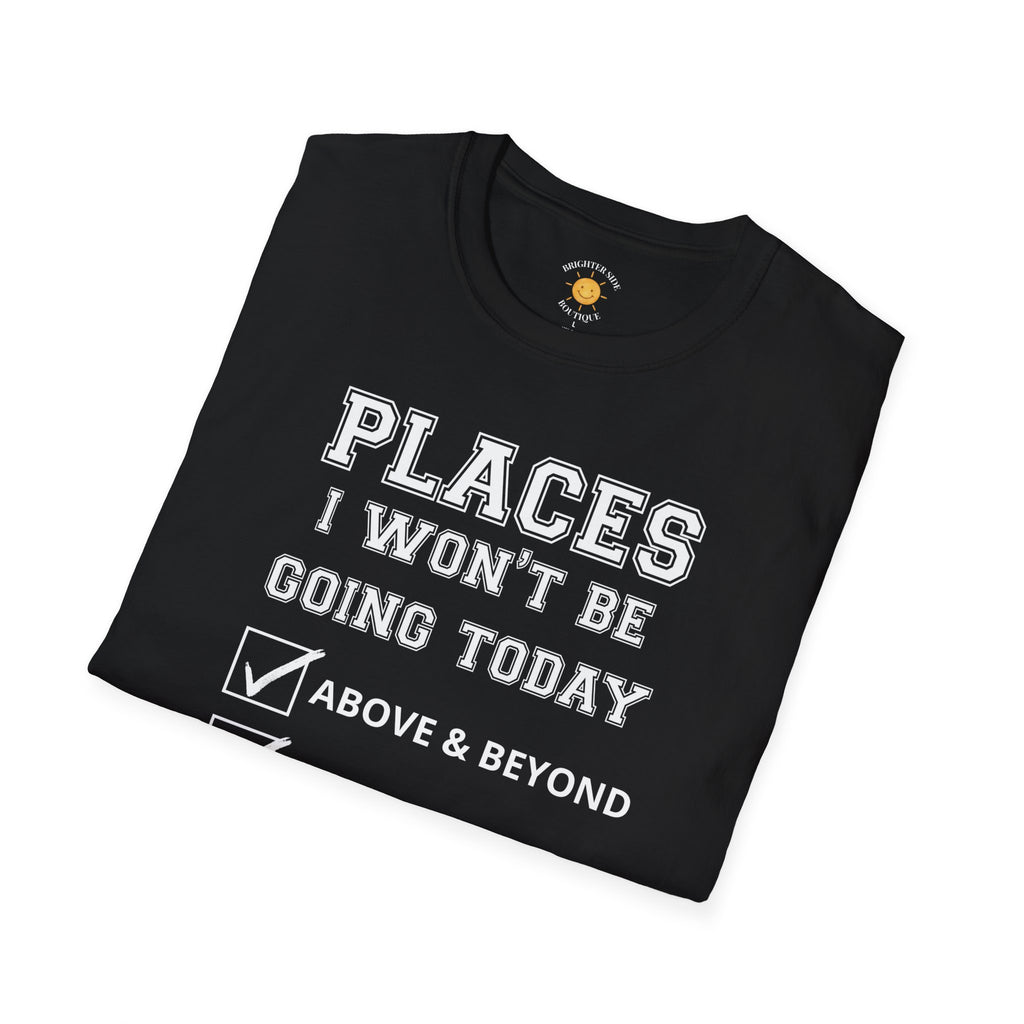 Places I Won't Be Going T-Shirt