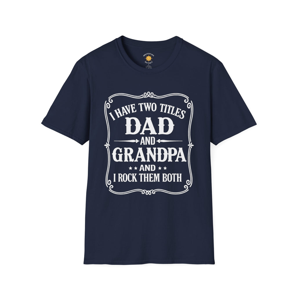 Dad & Grandpa — I Rock Them Both T-Shirt
