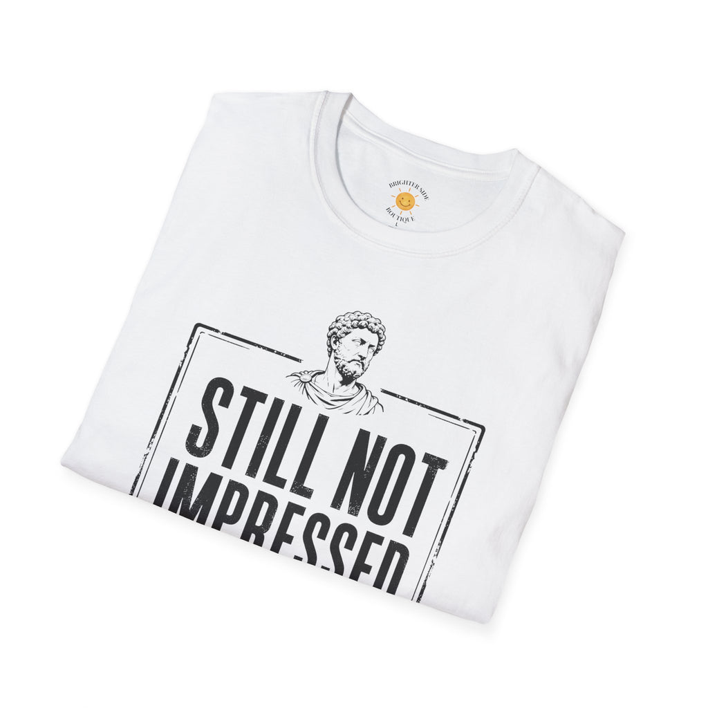 Still Not Impressed T-Shirt