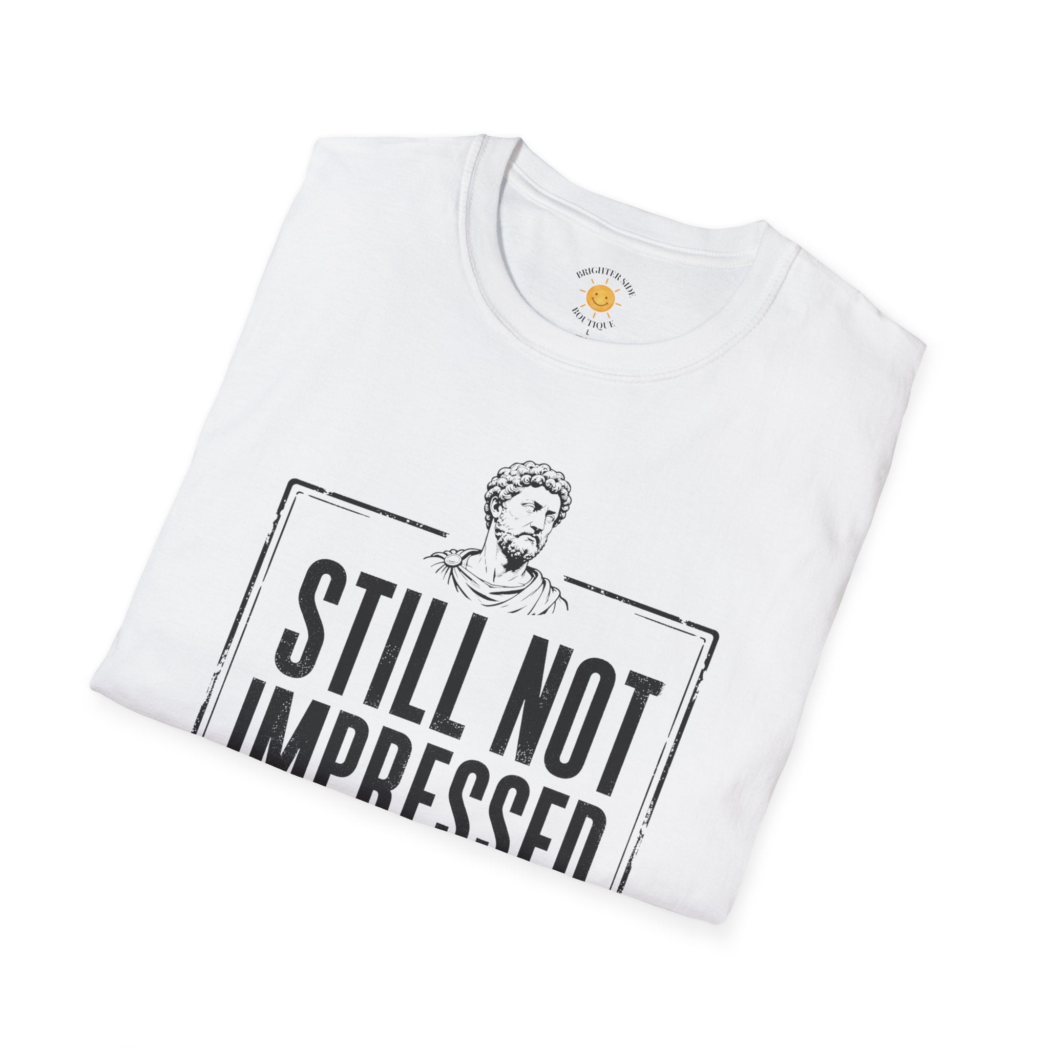 Still Not Impressed T-Shirt