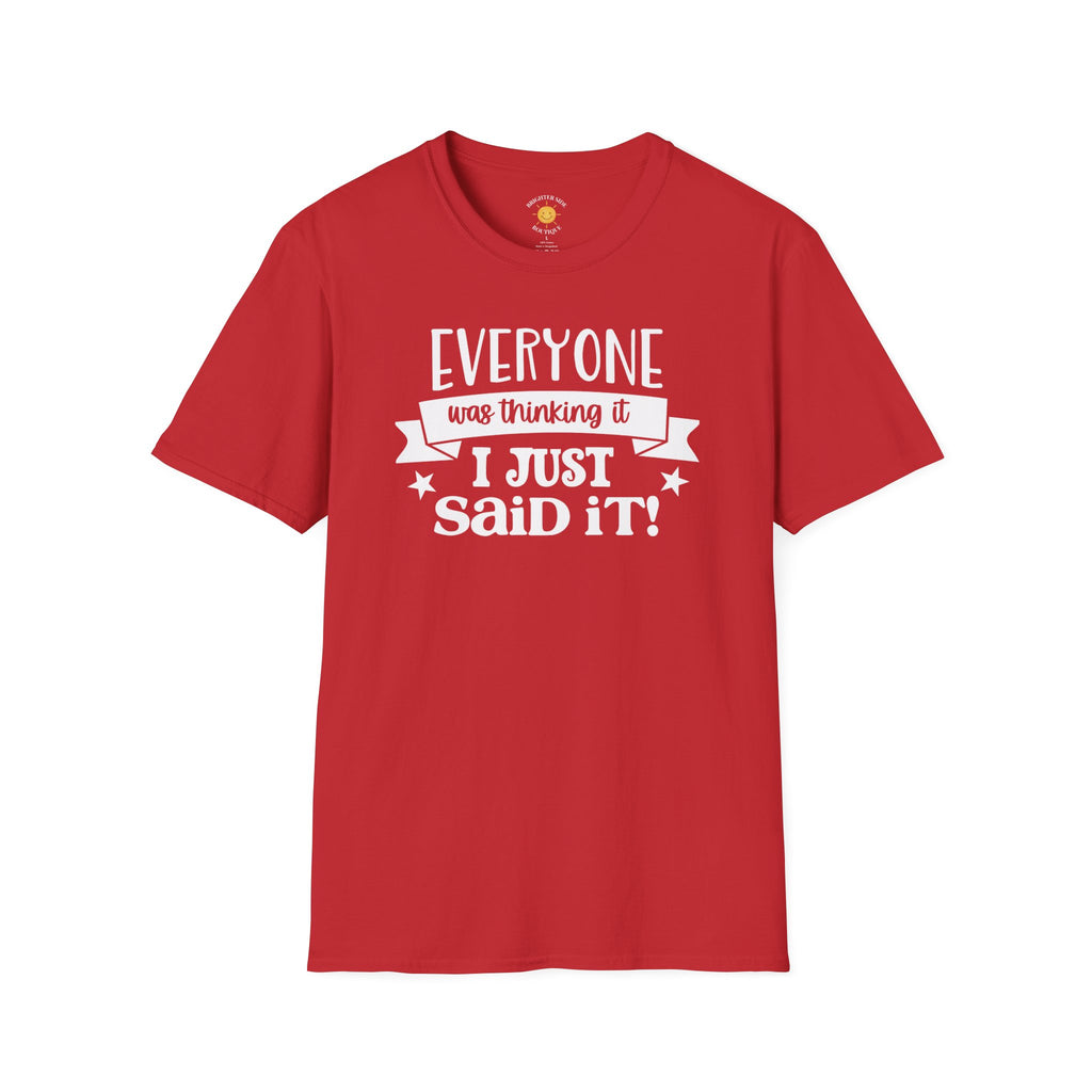 Everyone Was Thinking It T-Shirt