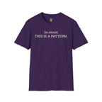 I'm Aware This Is a Pattern T-Shirt