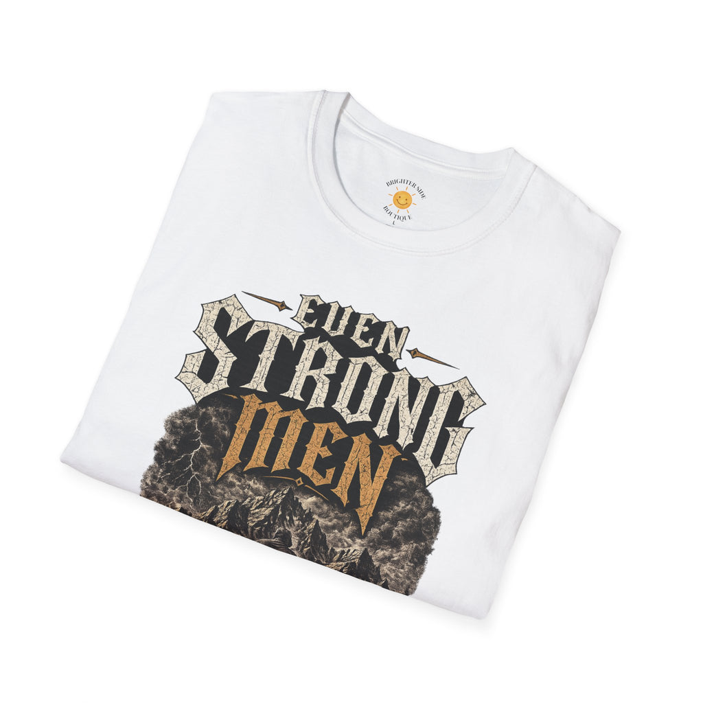 Even Strong Men Get Tired T-Shirt