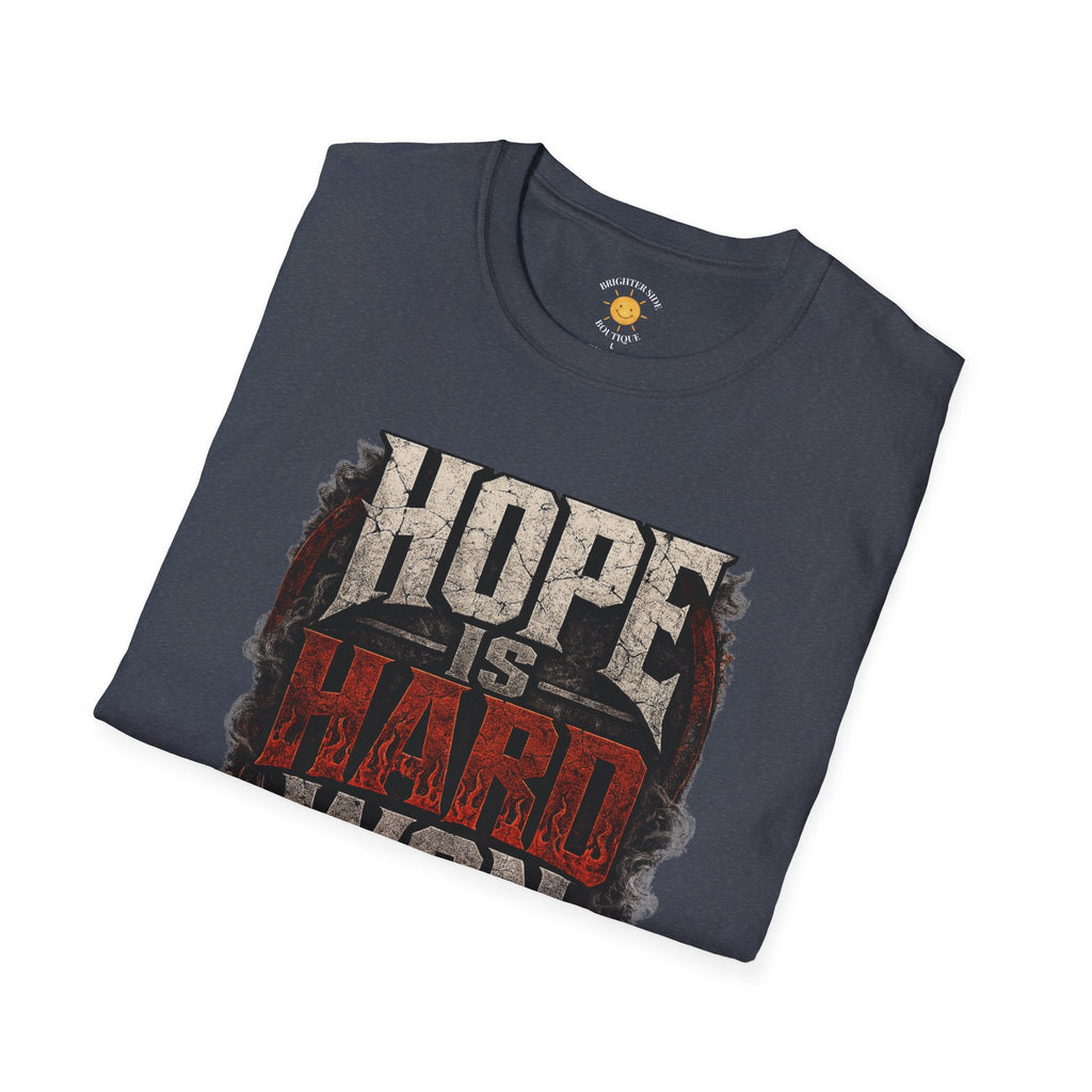 Hope Is Hard Won T-Shirt