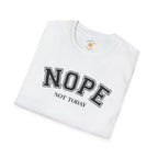 Nope Not Today T-Shirt