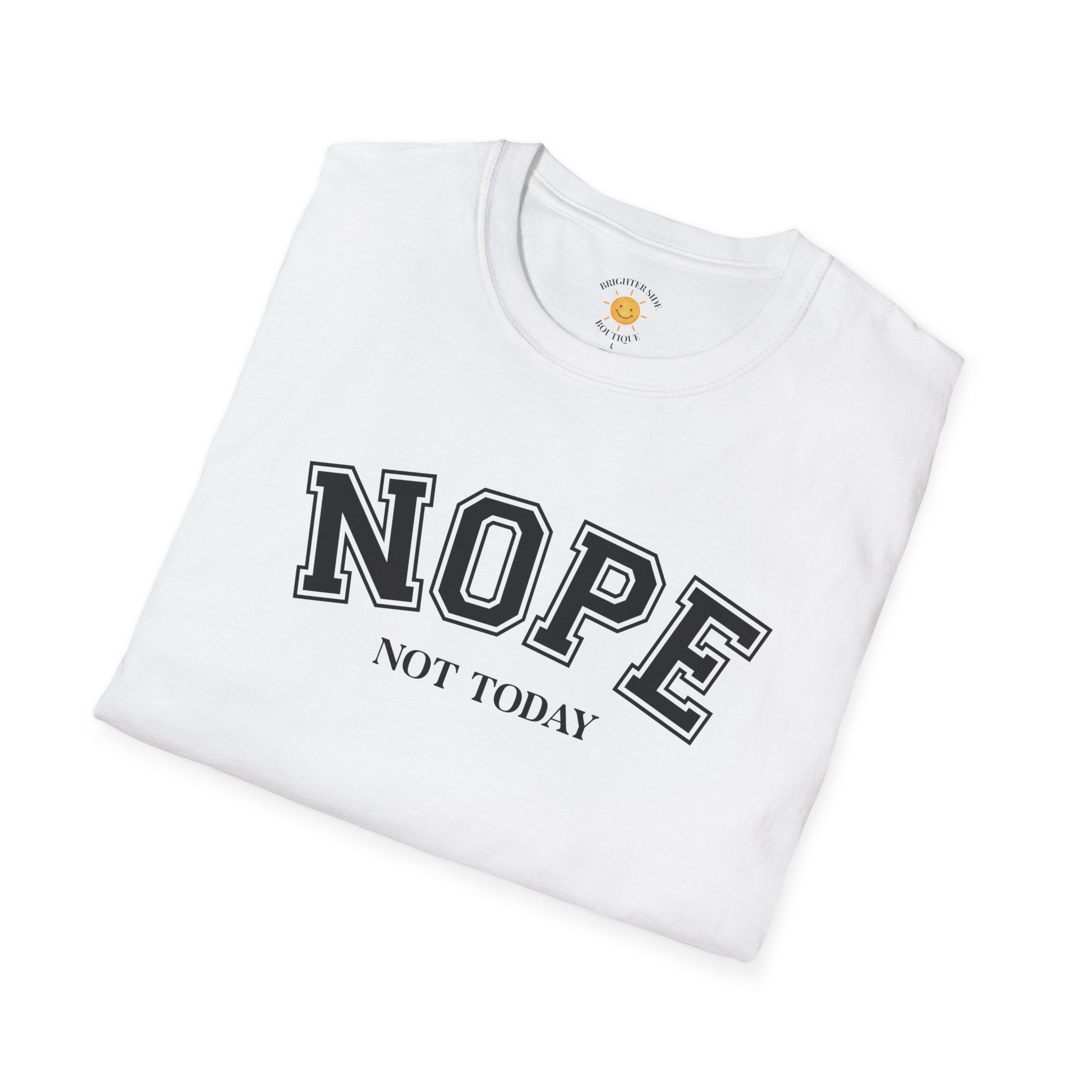Nope Not Today T-Shirt