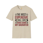 The Most Expensive Thing I Own Dad T-Shirt
