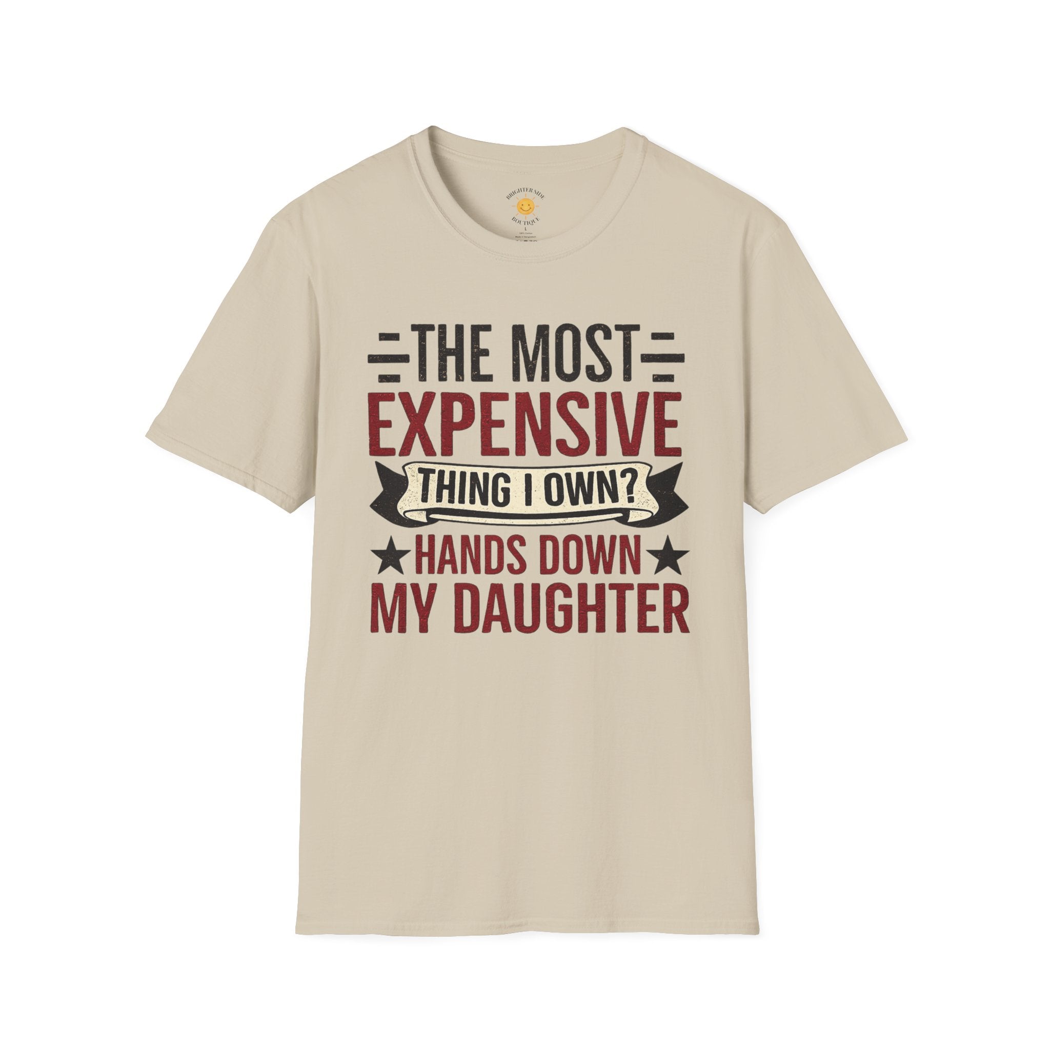 The Most Expensive Thing I Own Dad T-Shirt