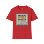 Tactical Pause Initiated T-Shirt