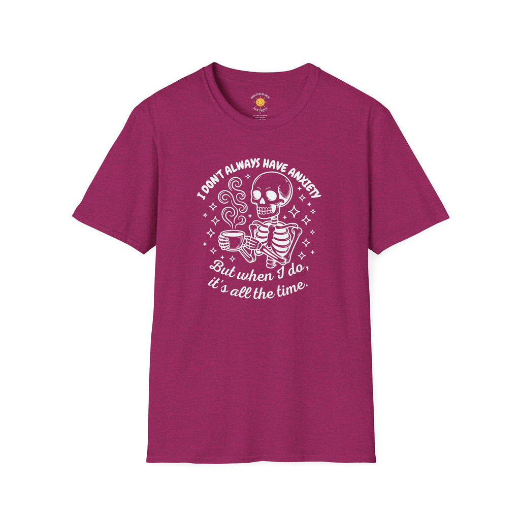 I Don't Always Have Anxiety T-Shirt