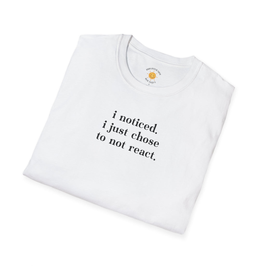 Chose To Not React T-Shirt