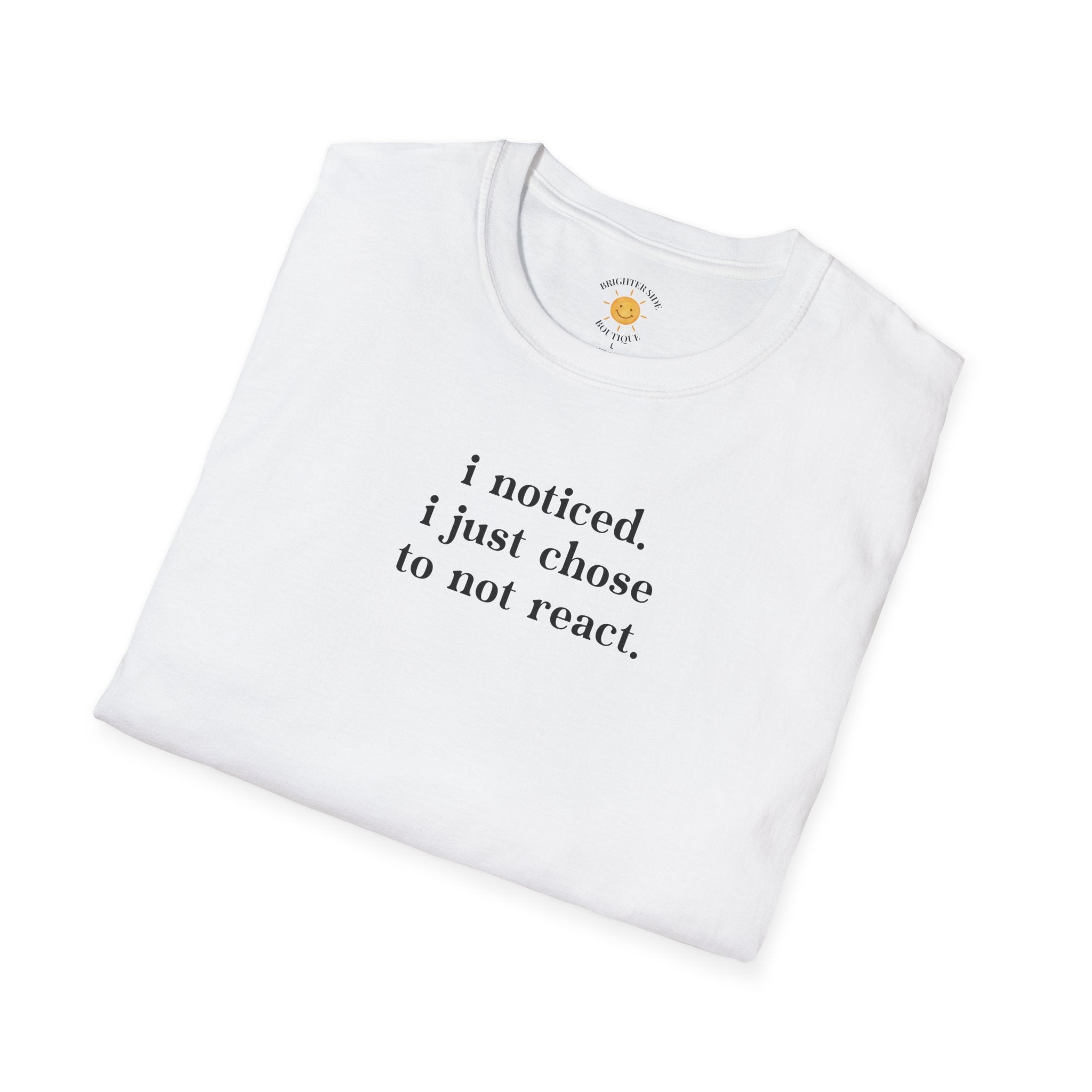 Chose To Not React T-Shirt