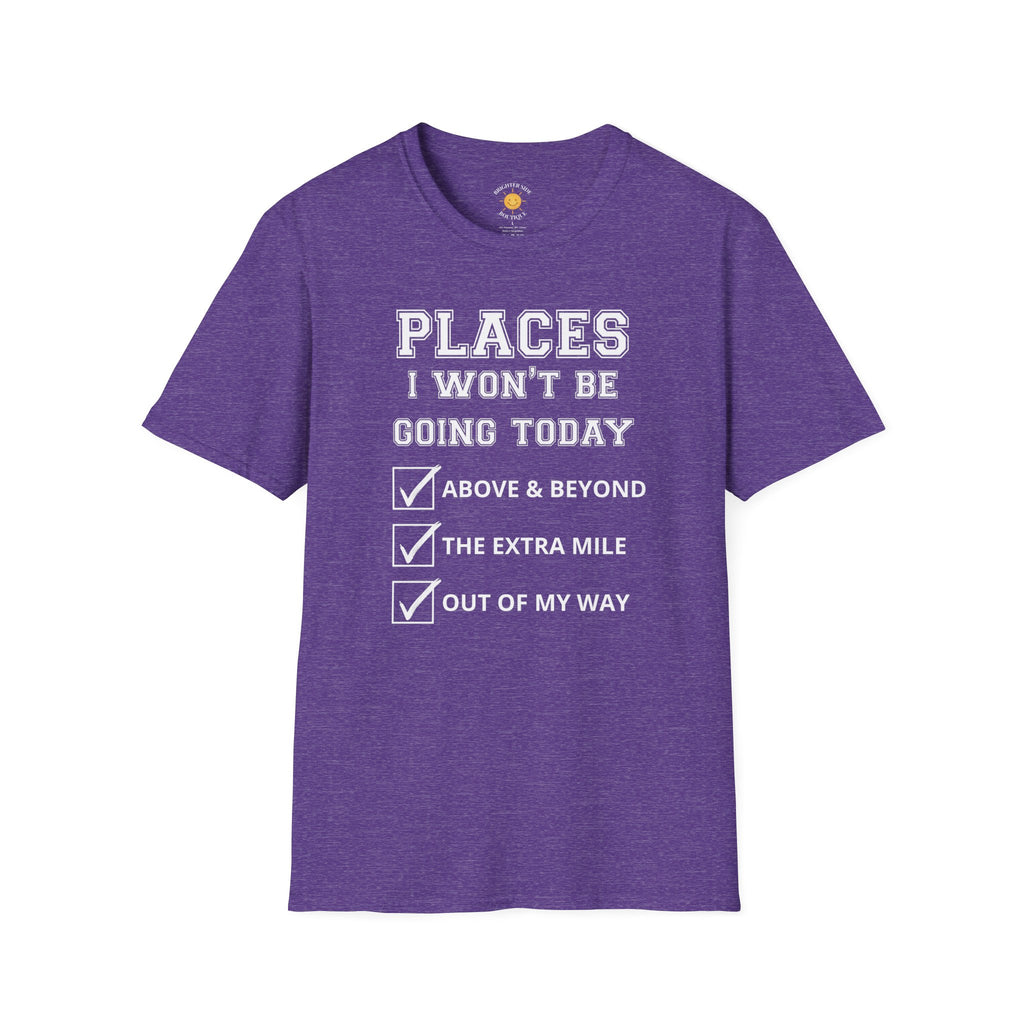Places I Won't Be Going T-Shirt