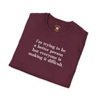 Trying To Be A Better Person T-Shirt