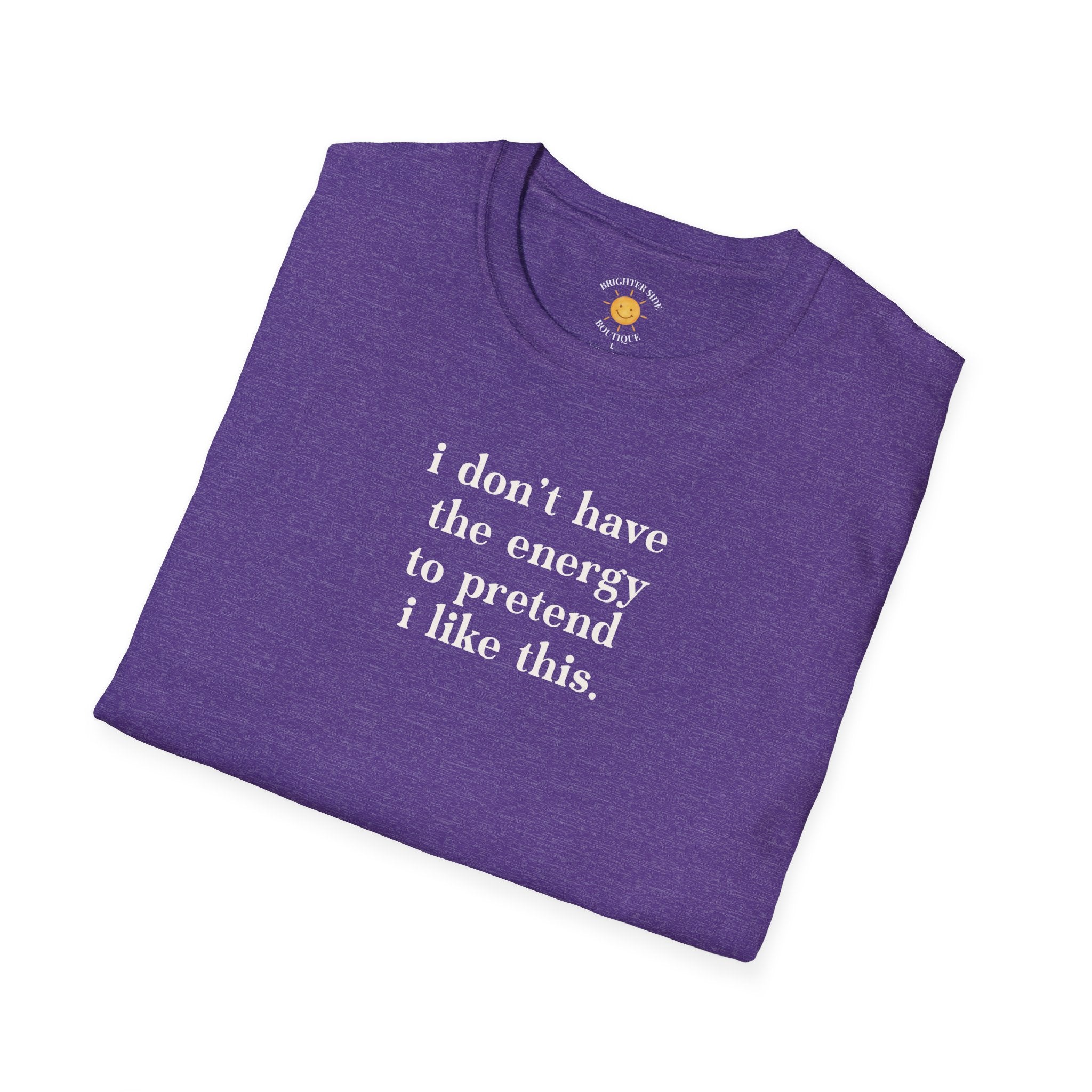 I Don't Have The Energy T-Shirt