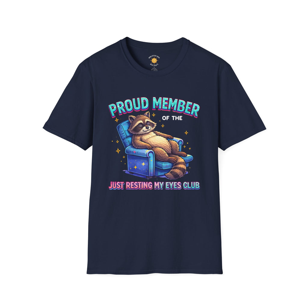 Proud Member: Just Resting My Eyes T-Shirt