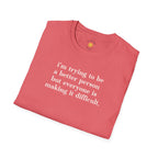 Trying To Be A Better Person T-Shirt