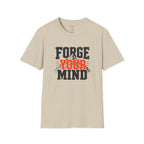 Forge Your Mind T-Shirt