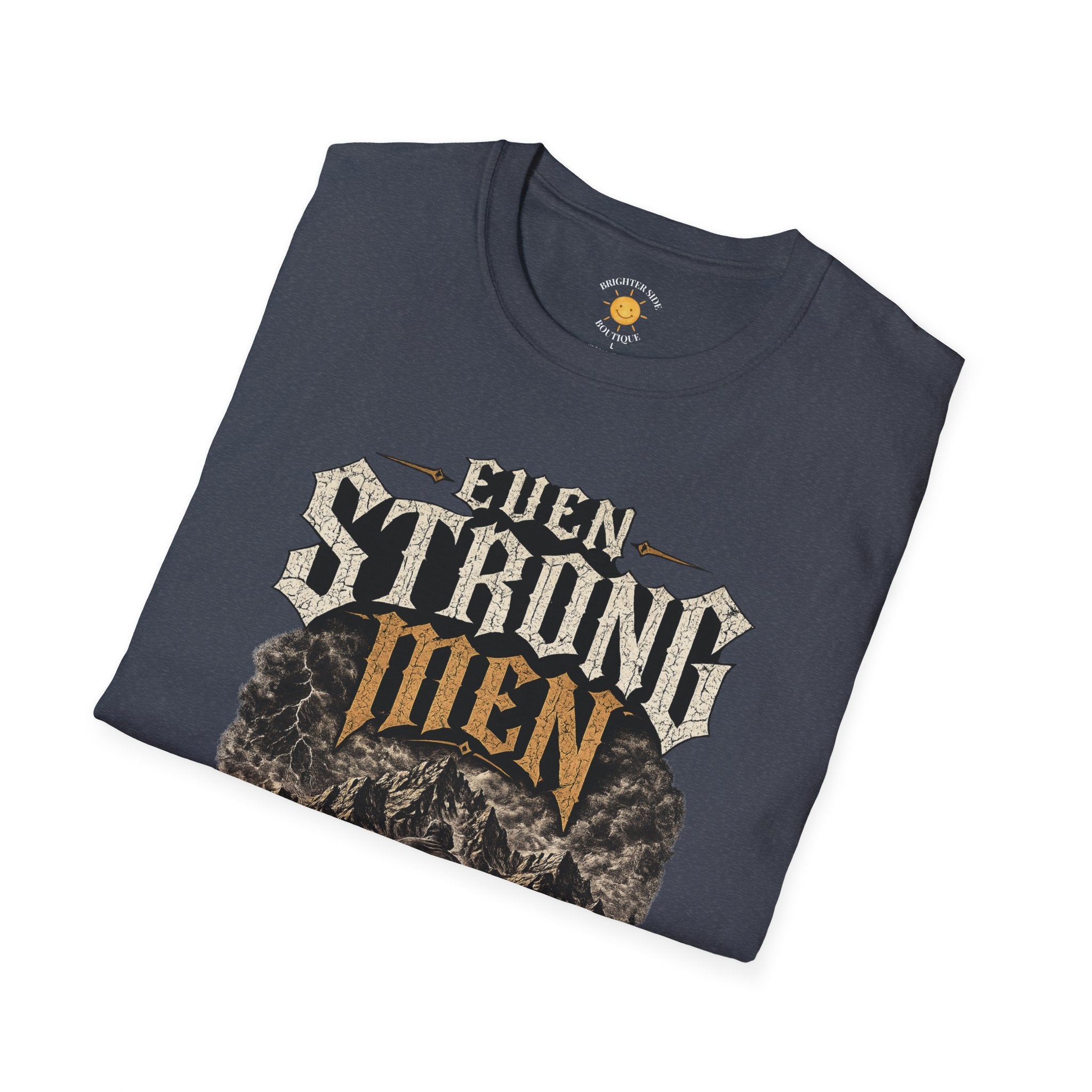 Even Strong Men Get Tired T-Shirt