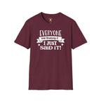 Everyone Was Thinking It T-Shirt