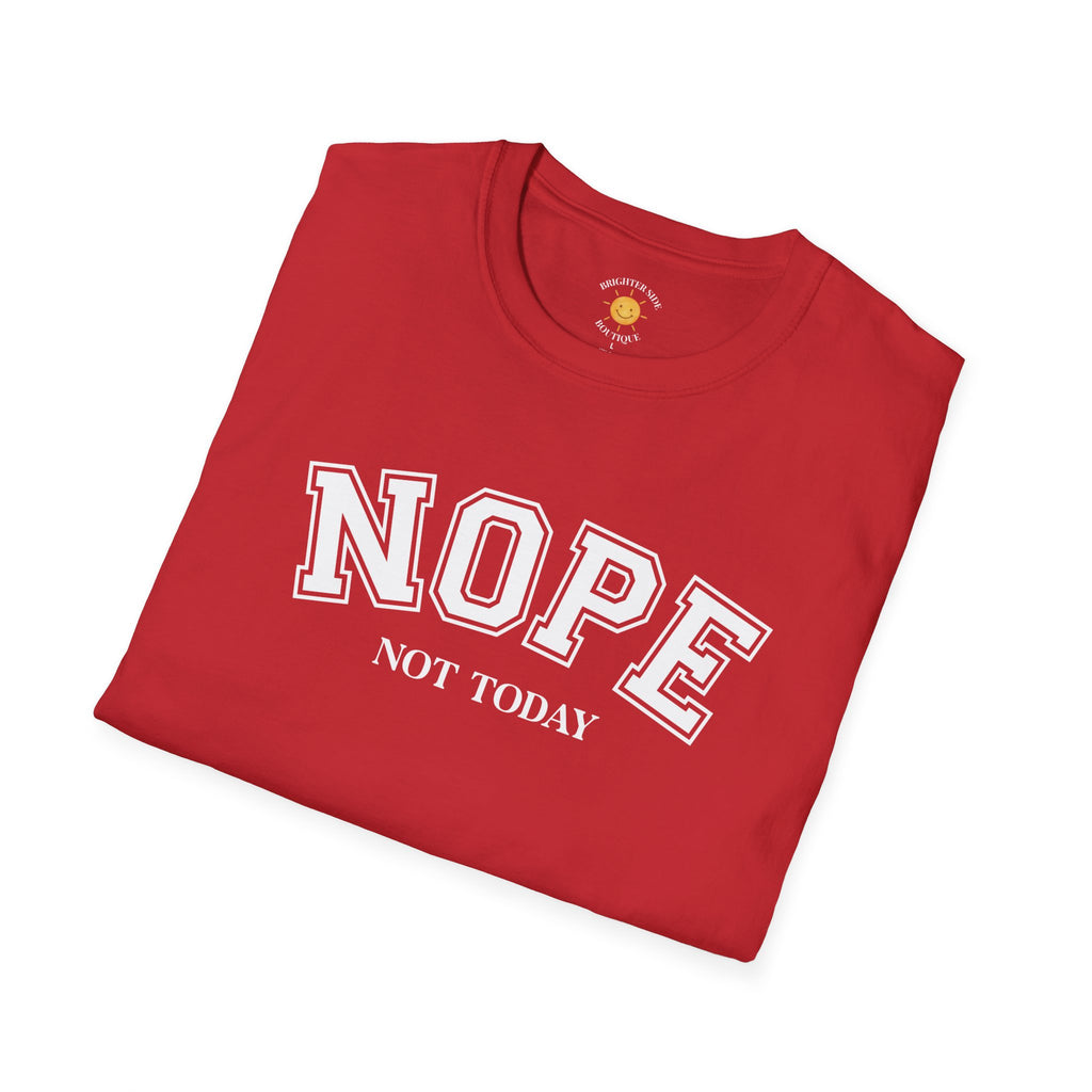 Nope Not Today T-Shirt
