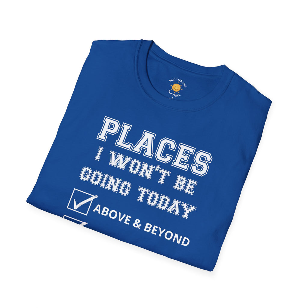 Places I Won't Be Going T-Shirt