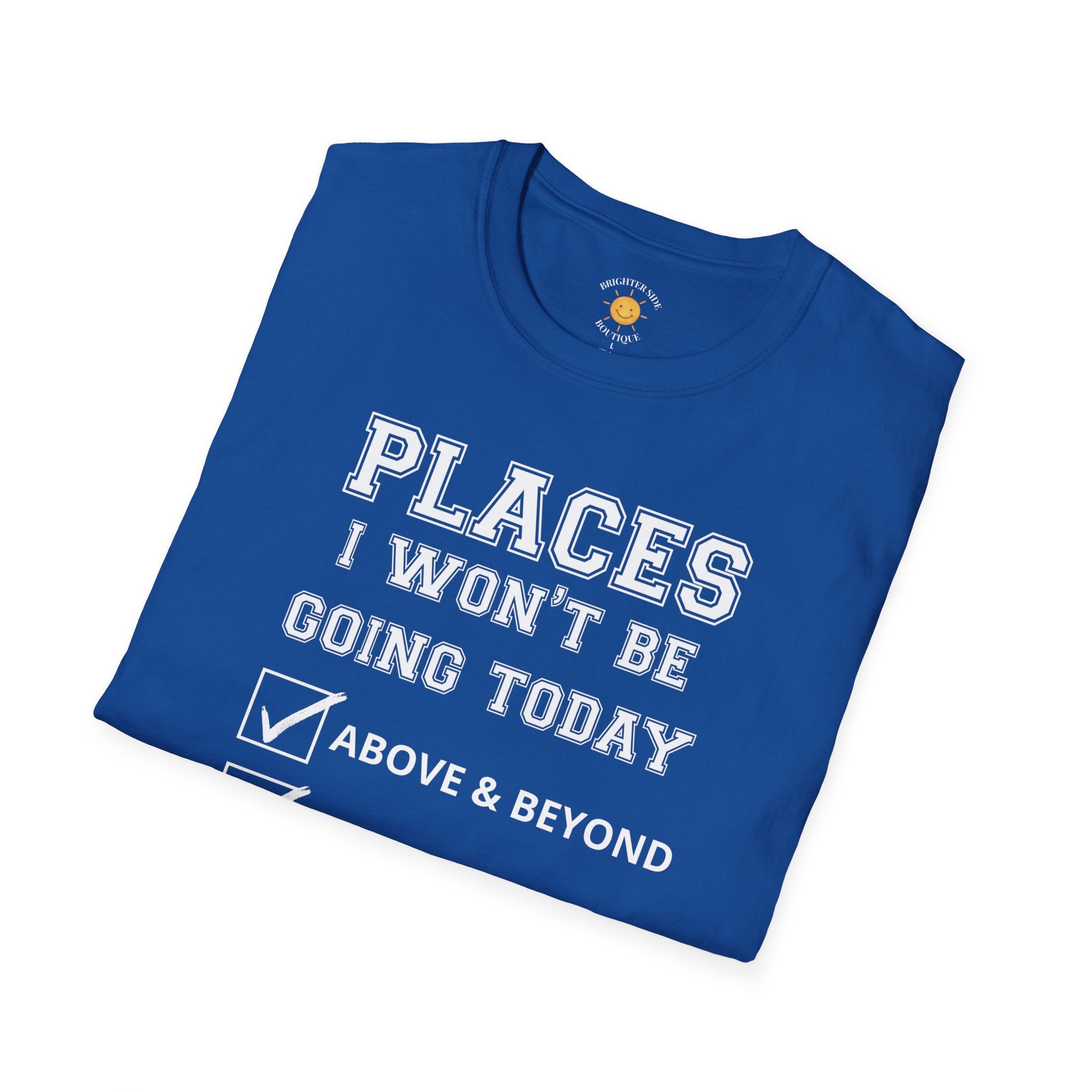 Places I Won't Be Going T-Shirt