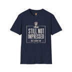 Still Not Impressed T-Shirt