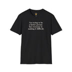 Trying To Be A Better Person T-Shirt
