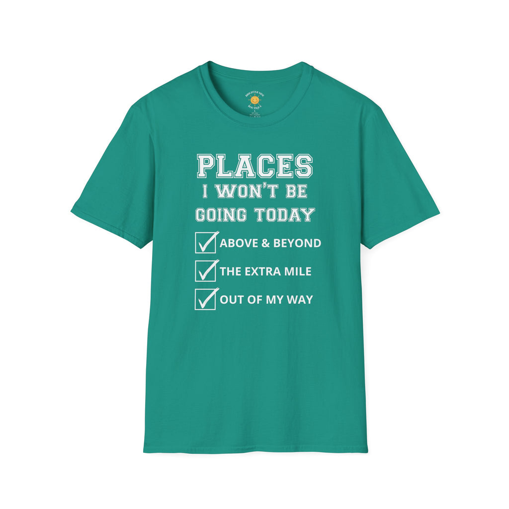 Places I Won't Be Going T-Shirt
