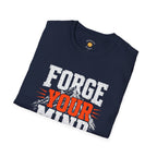 Forge Your Mind T-Shirt