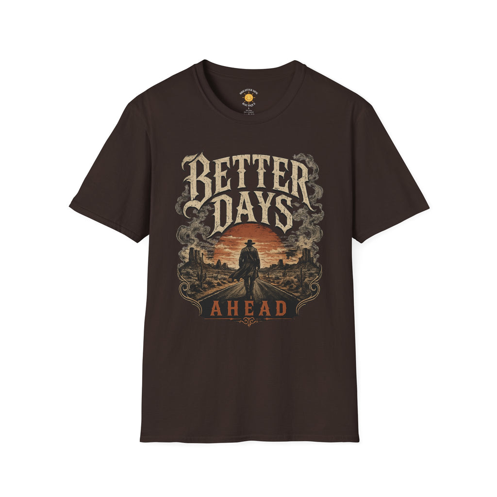 Better Days Ahead T-Shirt