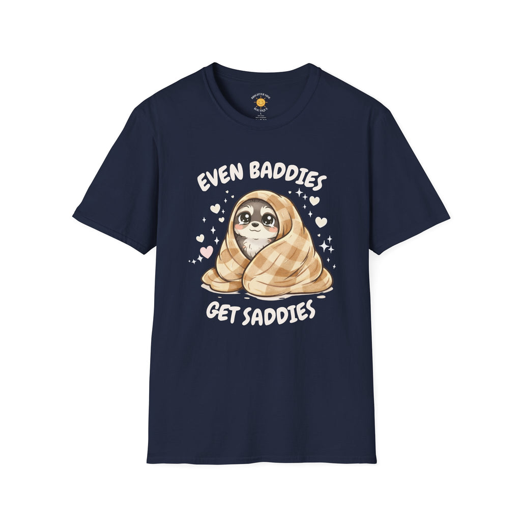 Baddies Get Saddies T-Shirt