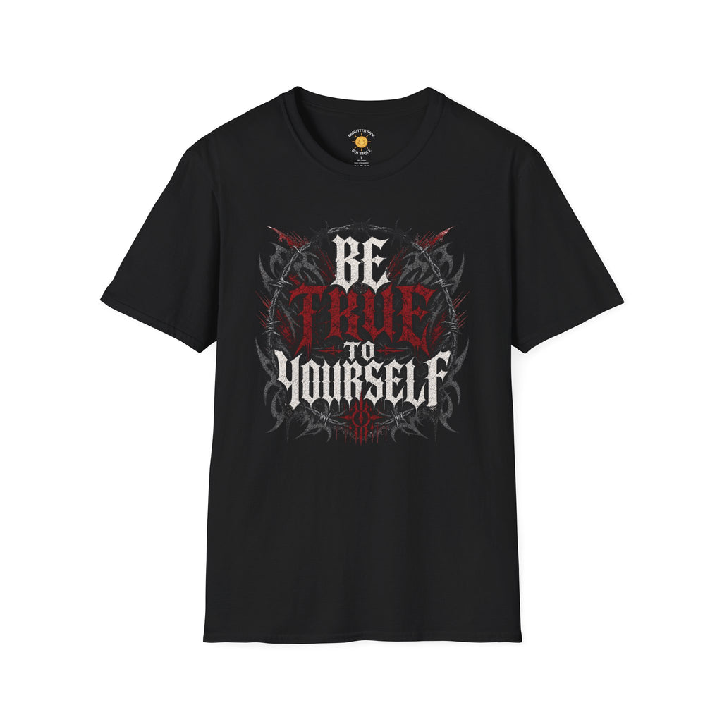 Be True To Yourself T-Shirt