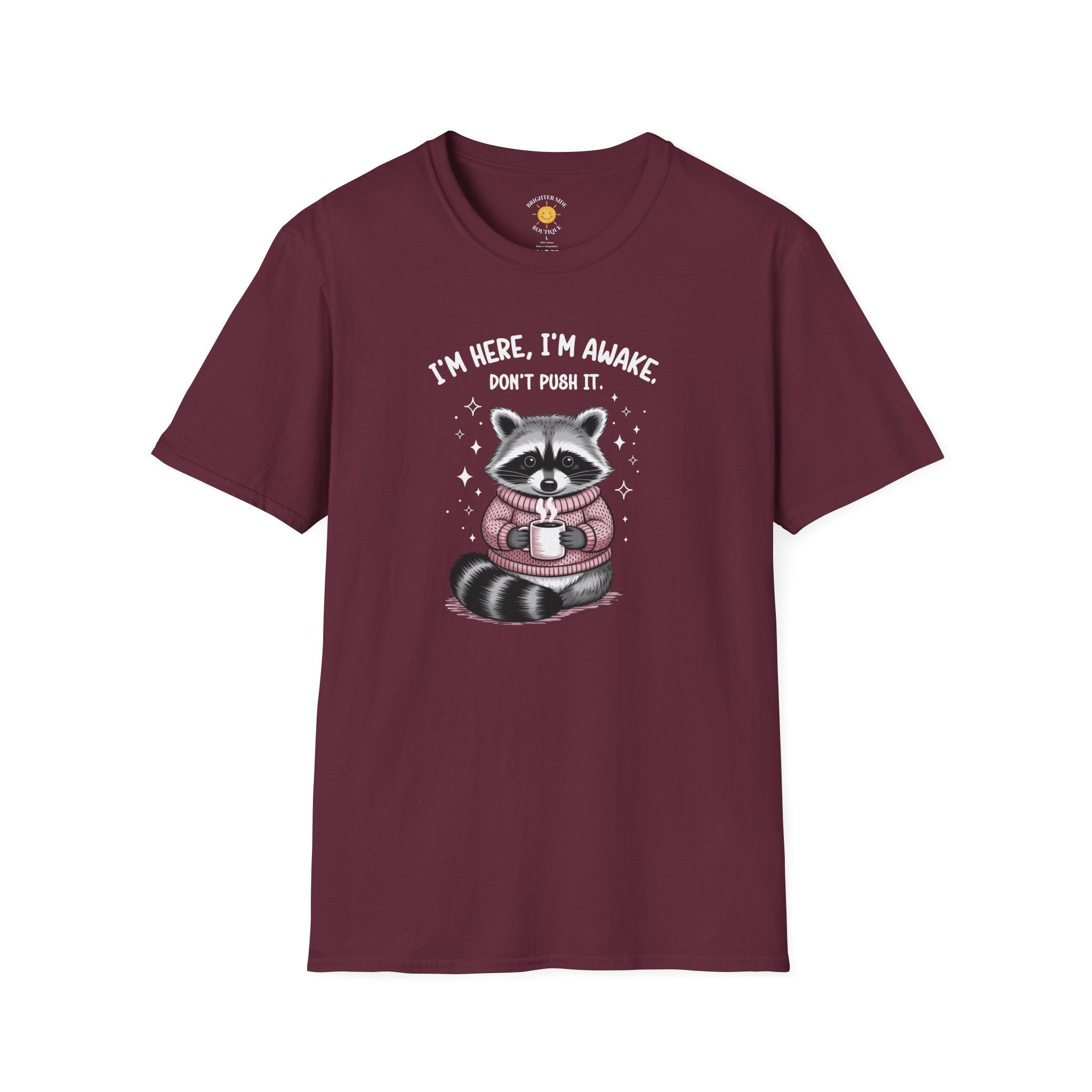 I'm Here, I'm Awake T-Shirt
