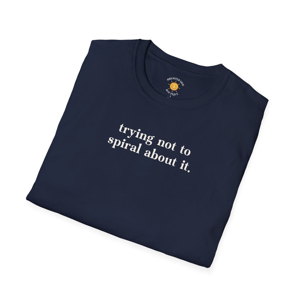 Trying Not To Spiral T-Shirt