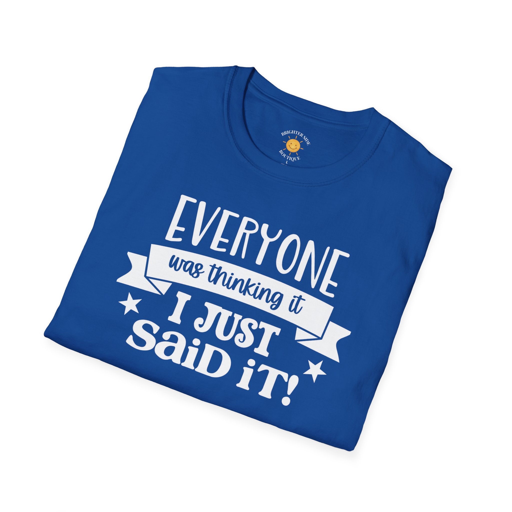Everyone Was Thinking It T-Shirt