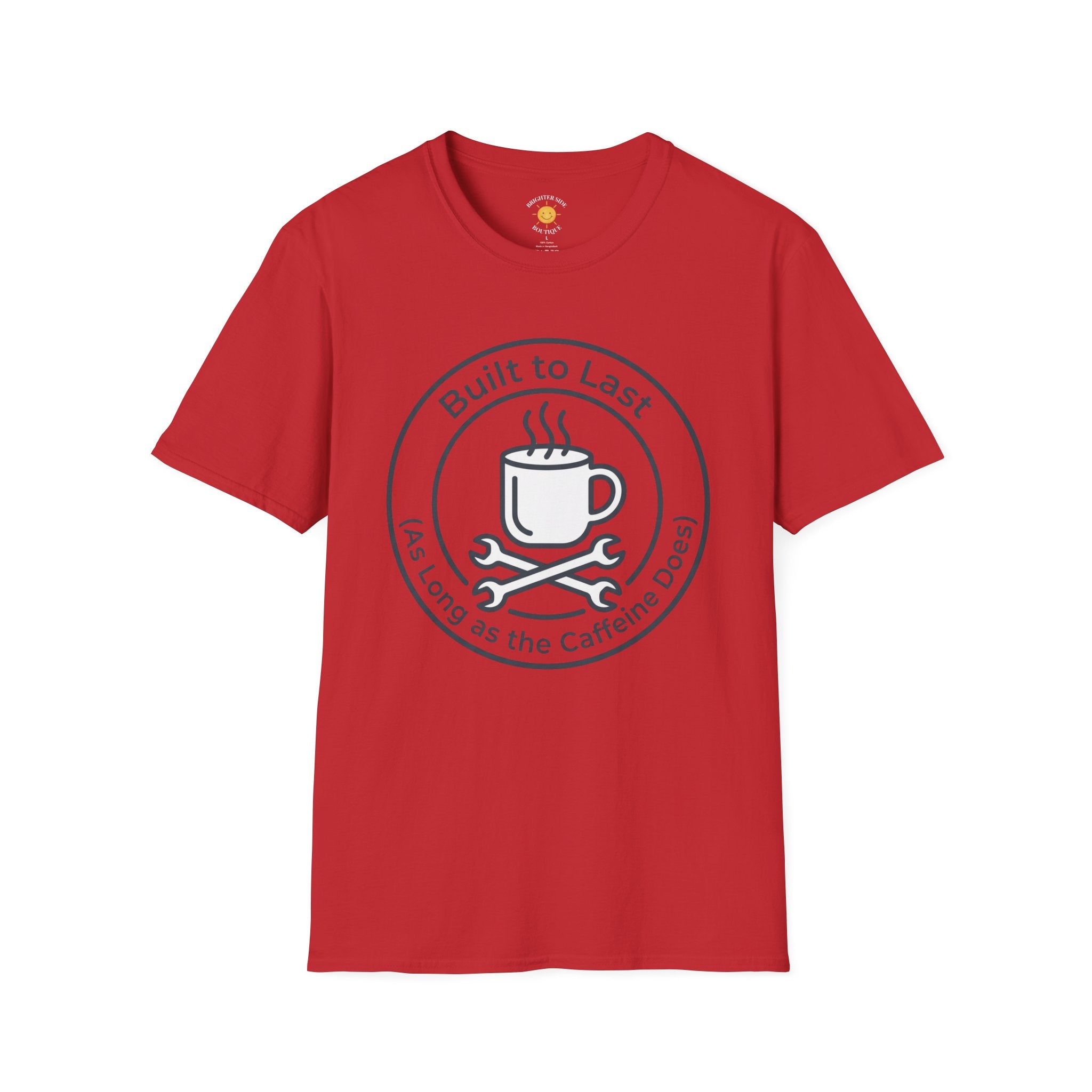Built To Last As Long As The Caffeine Does Coffee Tee